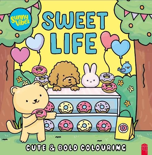 Sunny Vibes Sweet Life Cute & Bold Colouring Book