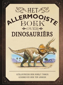 Het allermooiste boek over dinosauriers 8 jr+